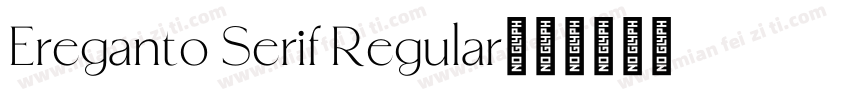 Ereganto Serif Regular字体转换